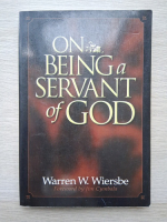 Warren W. Wiersbe - On being a servant of God