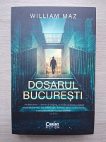 William Maz - Dosarul Bucuresti