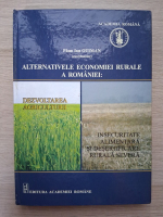 Alternativele economiei rurale a Romaniei. Dezvoltarea agriculturii sau insecuritate alimentara si desertificare rurala severa