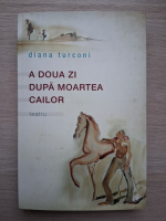Diana Turconi - A doua zi dupa moartea cailor