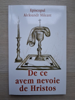 Episcopul Aleksandr Mileant - De ce avem nevoie de Hristos