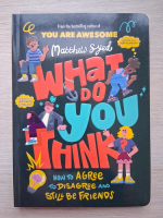 Matthew Syed - What do you think? How to agree to disagree and still be friends