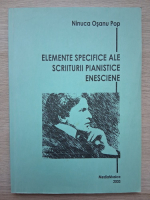Ninuca Osanu Pop - Elemente specifice ale scriiturii pianistice enesciene