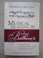Robert S. Hatten - Musical meaning in Beethoven. Markedness, correlation, and interpretation