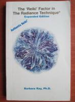 Barbara Ray - The Reiki factor in the radiance technique