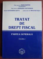 Radu Bufan - Tratat de drept fiscal. Partea generala (volumul 1)