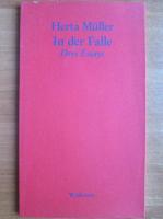 Herta Muller - In der Falle. Drei Essays