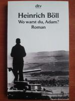 Heinrich Boll - Wo warst du, Adam?