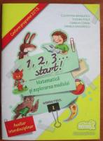 Cleopatra Mihailescu - 1, 2, 3... start! Matematica si explorarea mediului. Semestrul 1