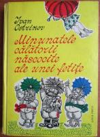 Ivan Ostrikov - Minunatele calatorii nascocite ale unei fetite