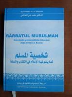 Muhammad Ali Al Hashimi - Barbatul musulman. Adevarata personalitate islamica dupa Coran si Sunna