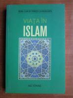 Ali Unal - Viata in islam