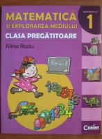 Alina Radu - Matematica si explorarea mediului. Clasa pregatitoare. Semestrul 1
