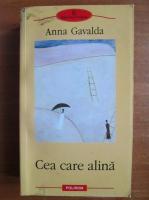 Anna Gavalda - Cea care alina