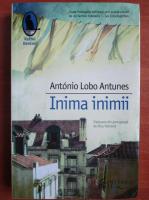 Antonio Lobo Antunes - Inima inimii