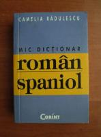 Camelia Radulescu - Mic dictionar roman-spaniol