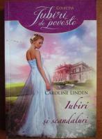Caroline Linden - Iubiri si scandaluri