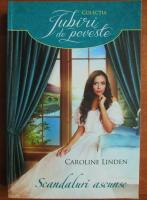 Caroline Linden - Scandaluri ascunse