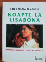 Anticariat: Erich Maria Remarque - Noapte la Lisabona