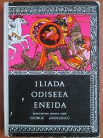 George Andreescu - Iliada, Odiseea, Eneida. Repovestite pentru copii 