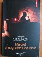 Georges Simenon - Maigret si negustorul de vinuri