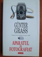 Anticariat: Gunter Grass - Aparatul de fotografiat. Povestiri din camera obscura