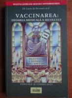 Louis de Brouwer - Vaccinarea: Eroare medicala a secolului. Pericole si consecinte