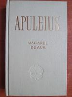 Anticariat: Lucius Apuleius - Magarul de aur. Metamorfoze
