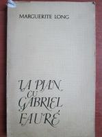 Anticariat: Marguerite Long - La pian cu Gabriel Faure