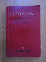 Anticariat: Mihail Sadoveanu - Soarele in balta. Divanul persian
