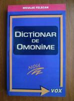 Anticariat: Niculae Felecan - Dictionar de omonime