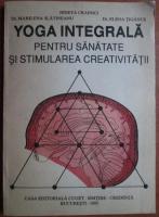Nineta Crainici - Yoga integrala pentru sanatate si stimularea cretivitatii