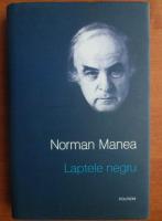 Anticariat: Norman Manea - Laptele negru 
