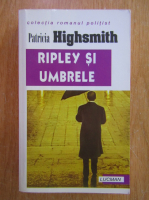 Anticariat: Patricia Highsmith - Ripley si umbrele