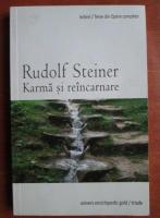 Rudolf Steiner - Karma si reincarnare
