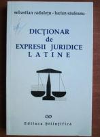 Sebastian Raduletu - Dictionar de expresii juridice latine