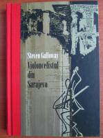 Anticariat: Steven Galloway - Violoncelistul din Sarajevo
