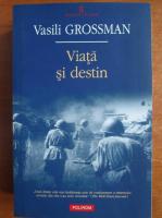 Vasili Grossman - Viata si destin