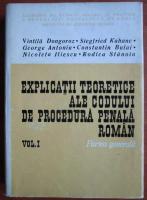 Vintila Dongoroz - Explicatii teoretice ale codului penal roman. Partea generala (volumul 1)