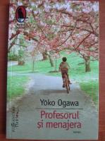 Anticariat: Yoko Ogawa - Profesorul si menajera