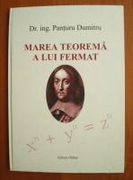 Panturu Dumitru - Marea teorema a lui Fermat