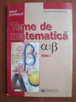 Nicolae Mihailescu - Teme de matematica (volumul 1)