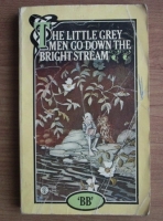 BB (Denys James Watkins-Pitchford) - The Little Grey Men Go Down The Bright Stream