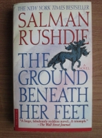 Salman Rushdie - The Ground Beneath Her Feet