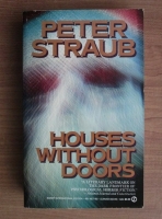 Peter Straub - Houses Without Doors