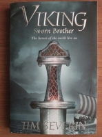 Tim Severin - Viking. Sworn Brother