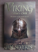 Tim Severin - Viking. Odinn's Child