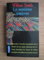 Wylbur Smith - Le septieme papyrus