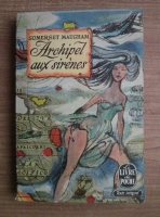 W. Somerset Maugham - Archipel aux sirenes