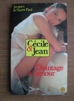 Jacques de Saint-Paul - Cecile et Jean. Chantage a l'amour